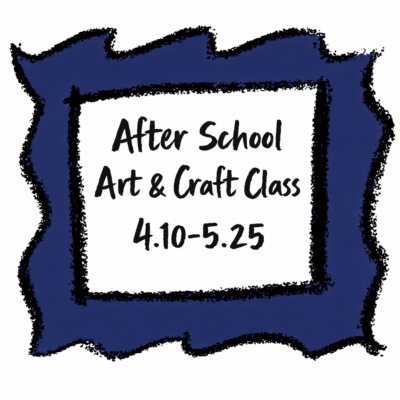 After-school Art and Craft Class 5yrs+ Wednesday 16.10