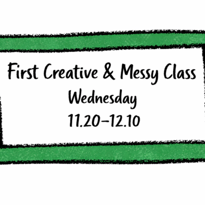 First Messy Art Class  18 months - 3yrs+ Wednesday 11.20am